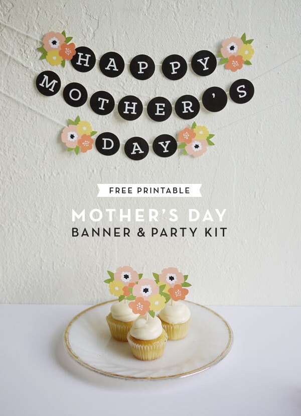Mother's Day Banner Party Kit + 25 Free Mother's Day Printables - Beautiful and easy gift ideas to honor the women who make the world go round!