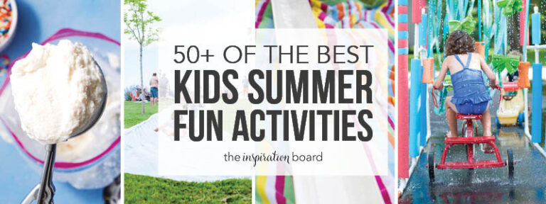 50+ of the BEST Kids Summer Fun Activities - The Inspiration Board