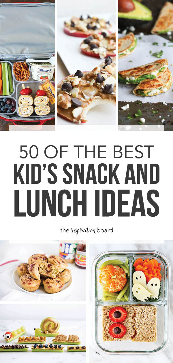 50 of the BEST Kid’s Snack and Lunch Ideas!