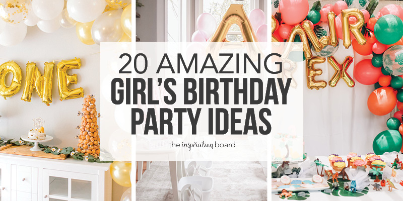 20 amazing girl's birthday party ideas horizontal collage